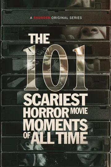 101 самый страшный момент из фильмов ужасов / The 101 Scariest Horror Movie Moments of All Time (2022)