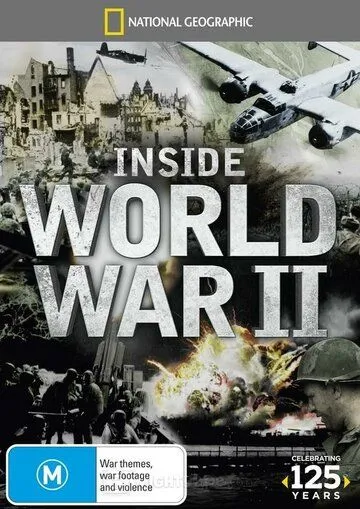 Взгляд изнутри: Вторая мировая война / Inside World War II (2012)