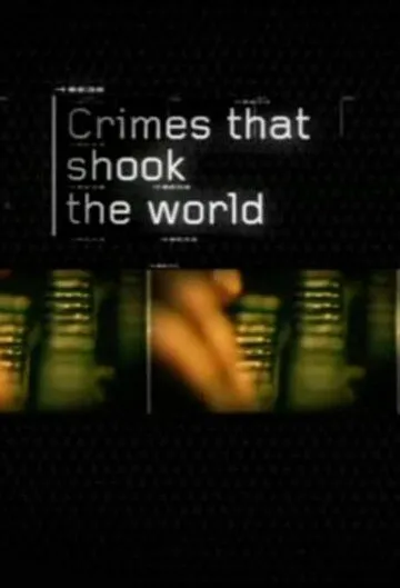 Преступления, которые потрясли мир / Crimes That Shook the World (2006)