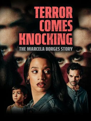 Ужас стучится в дверь: История Марселы Борхес / Terror Comes Knocking: The Marcela Borges Story (2025)