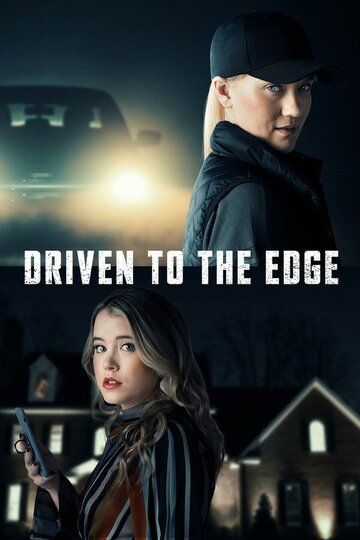 Смертельная поездка: Убийственный райдшеринг / Driven to the Edge (2020)
