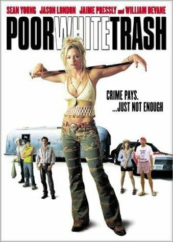 Нищий белый мусор / Poor White Trash (2000)