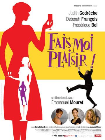 Доставь мне удовольствие! / Fais-moi plaisir! (2009)