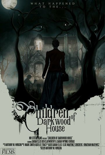 Дети из обречённого дома / Children of Darkwood House (2019)