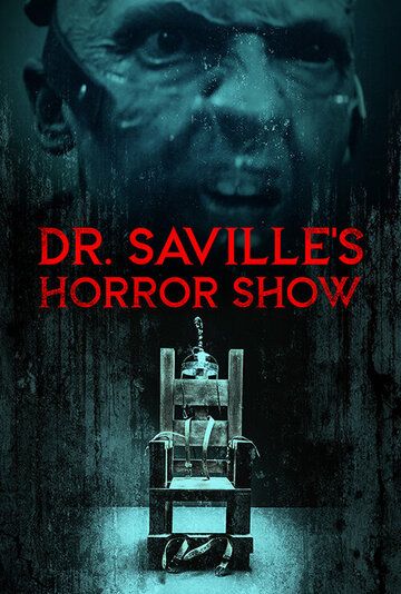 Шоу ужасов доктора Сэвилла / Dr. Saville's Horror Show (2022)