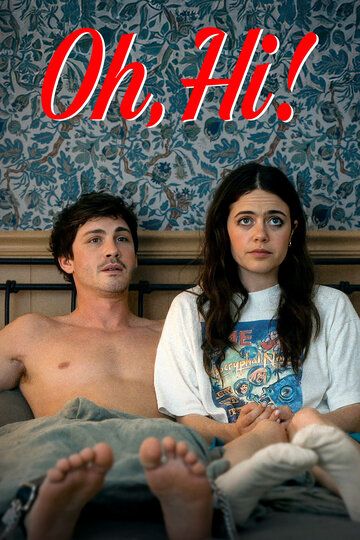 О, привет! / Oh, Hi! (2025)