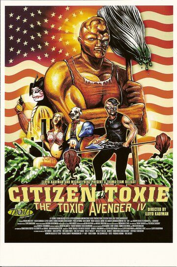 Токсичный мститель 4: Гражданин Токси / Citizen Toxie: The Toxic Avenger IV (2001)