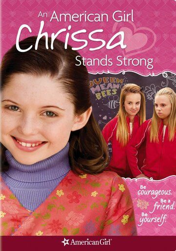 Крисса не сдается / An American Girl: Chrissa Stands Strong (2009)
