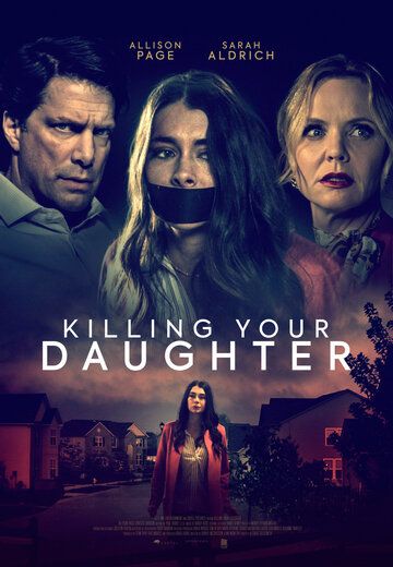 Удочерение поневоле / Killing Your Daughter (2019)